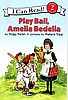 Amelia Bedelia -- Play Ball "I Can Read Books"